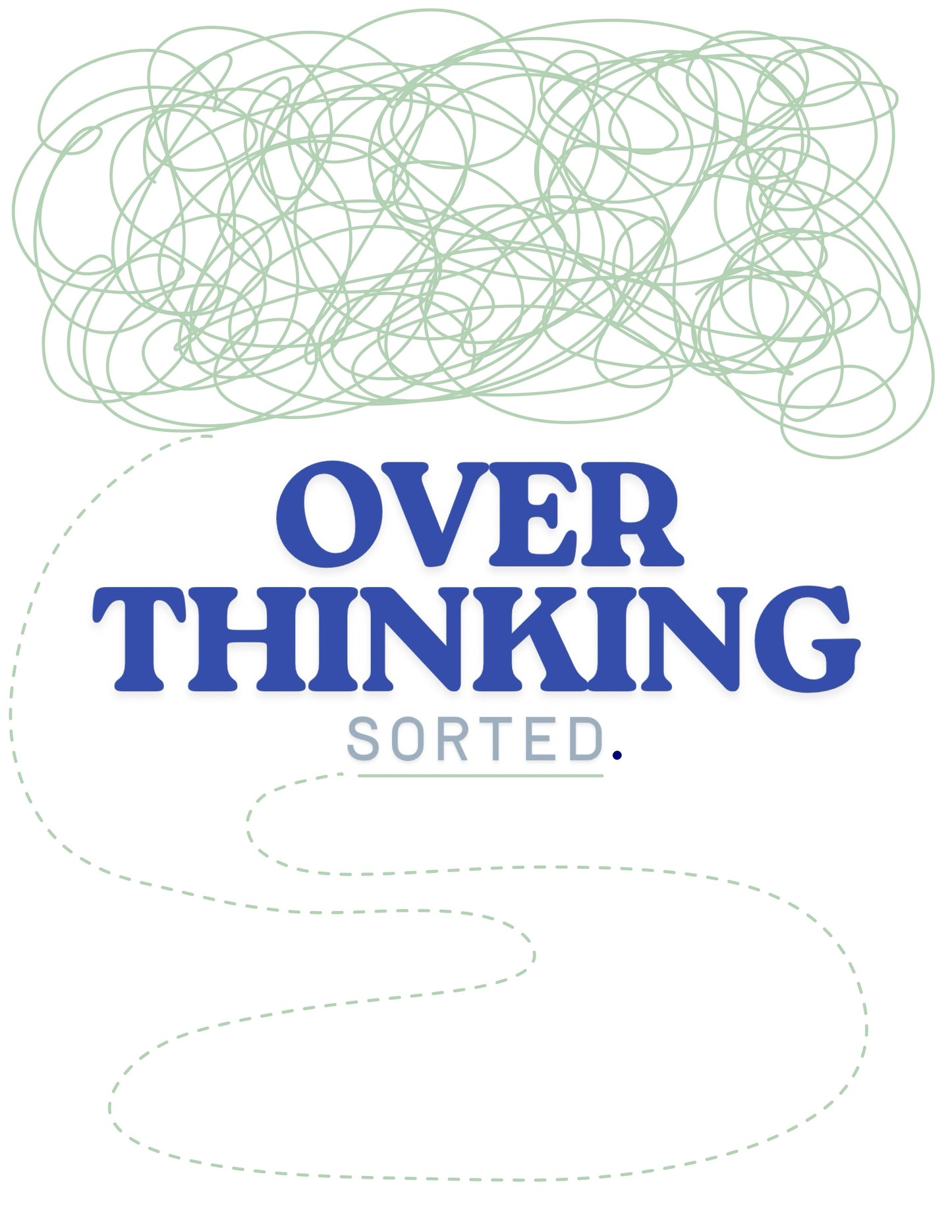 Overthinking Sorted | A Workbook to reduce OVERTHINKING.